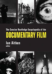 the Concise Routledge Encyclopedia of Documentary Film