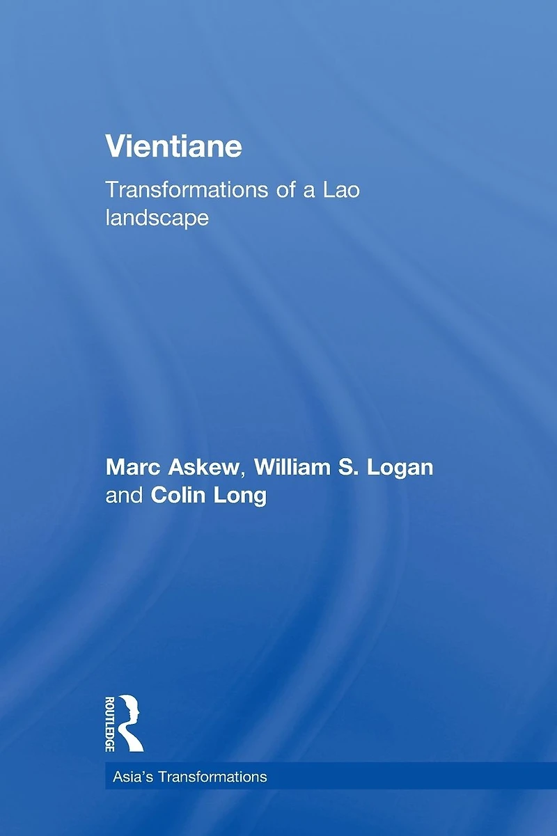 Vientiane: Transformations of a Lao landscape