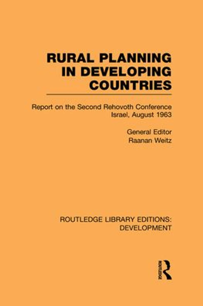 Rural Planning Developing Countries: Report on the Second Rehovoth Conference Israel, August 1963
