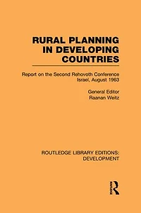 Rural Planning Developing Countries: Report on the Second Rehovoth Conference Israel, August 1963