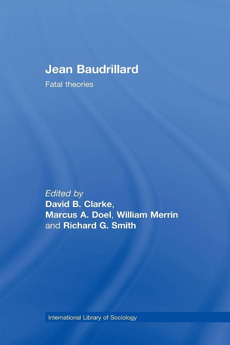 Jean Baudrillard: Fatal Theories