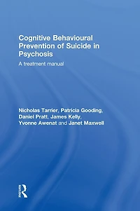 Cognitive Behavioural Prevention of Suicide Psychosis: A treatment manual