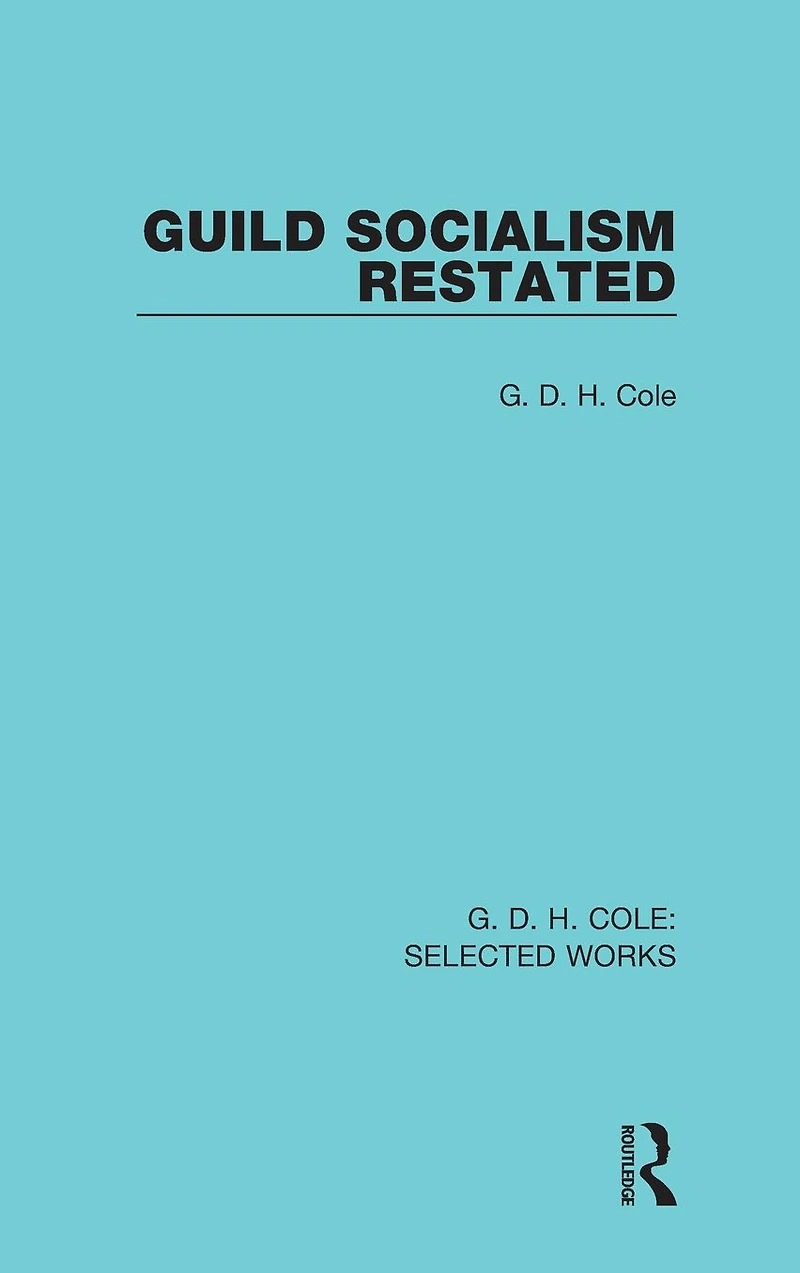 Guild Socialism Restated
