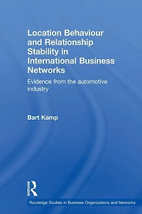 Location Behaviour and Relationship Stability International Business Networks: Evidence from the Automotive Industry