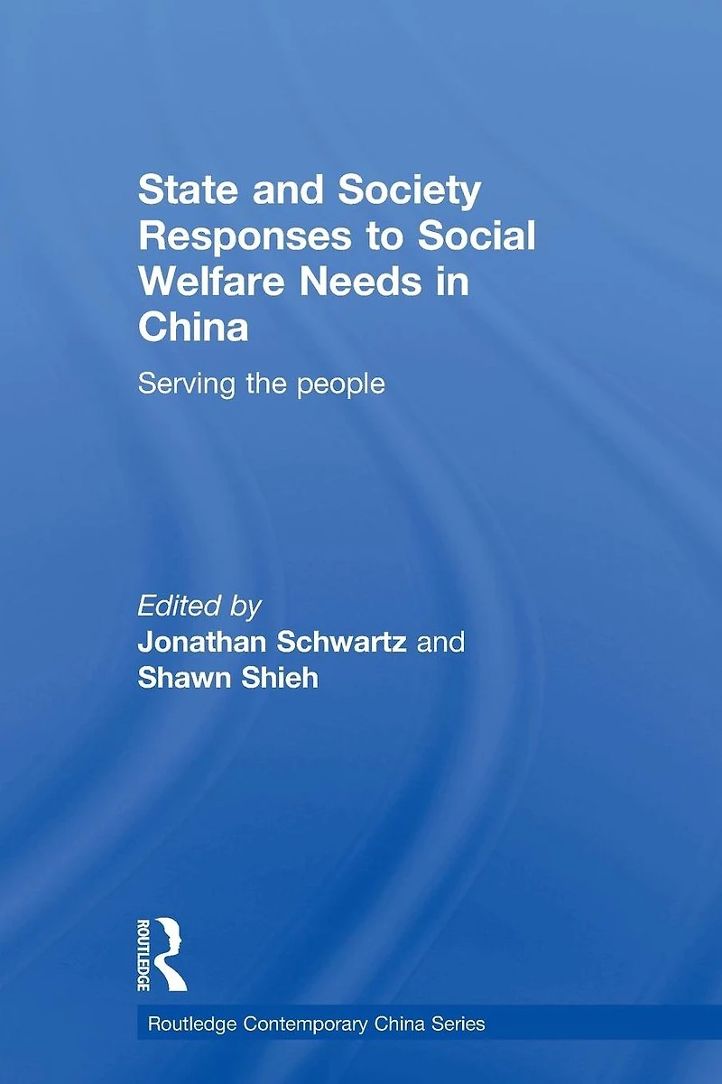 State and Society Responses to Social Welfare Needs China: Serving the people