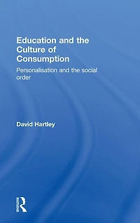 Education and the Culture of Consumption: Personalisation Social Order