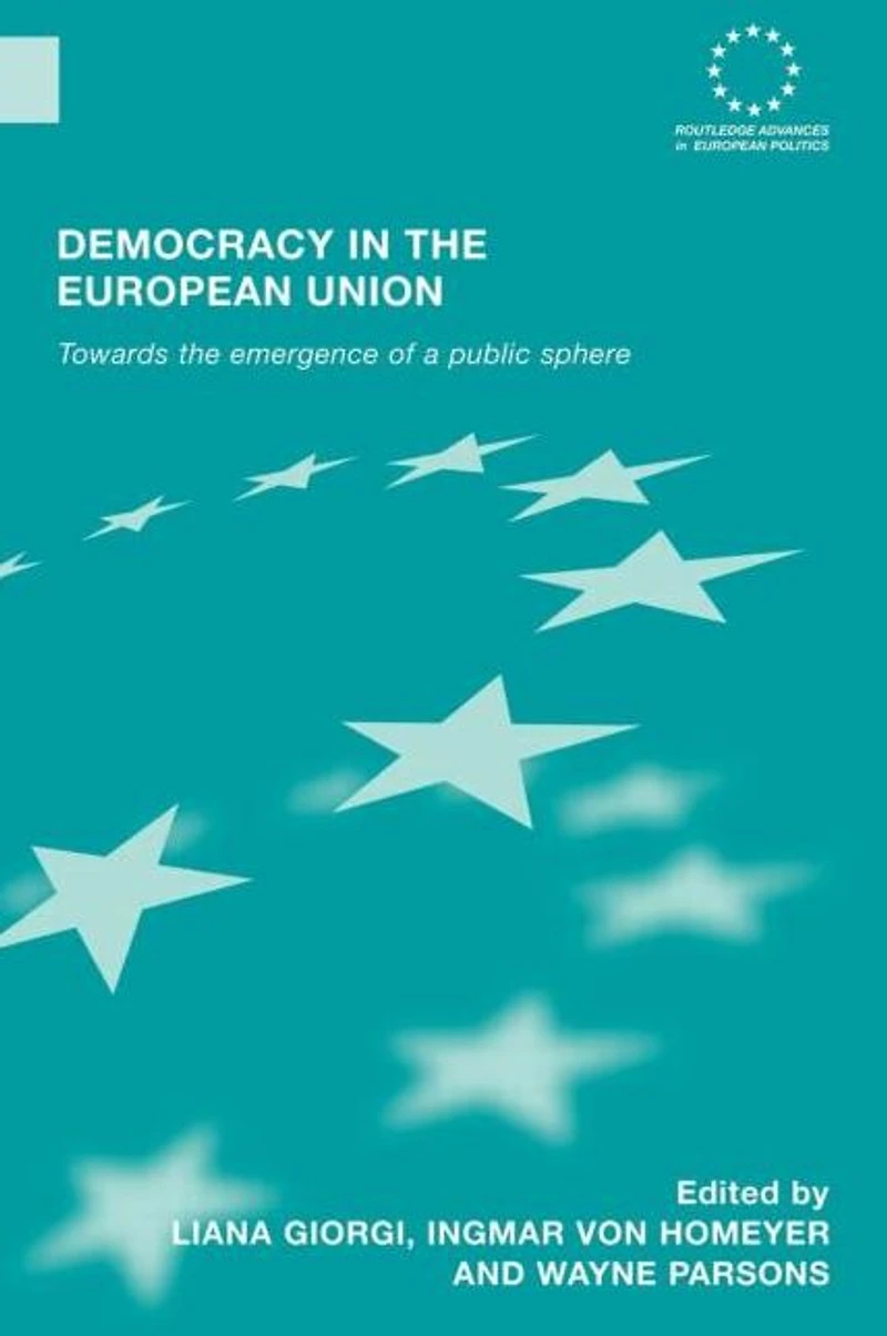 Democracy the European Union: Towards Emergence of a Public Sphere