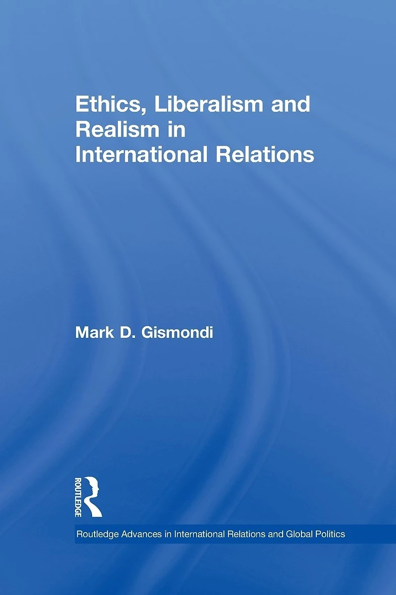 Ethics, Liberalism and Realism International Relations