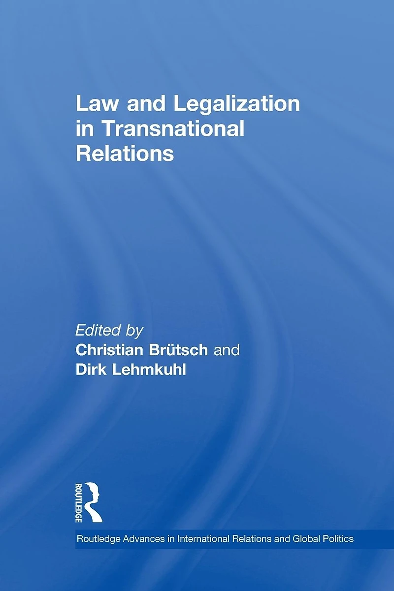 Law and Legalization Transnational Relations