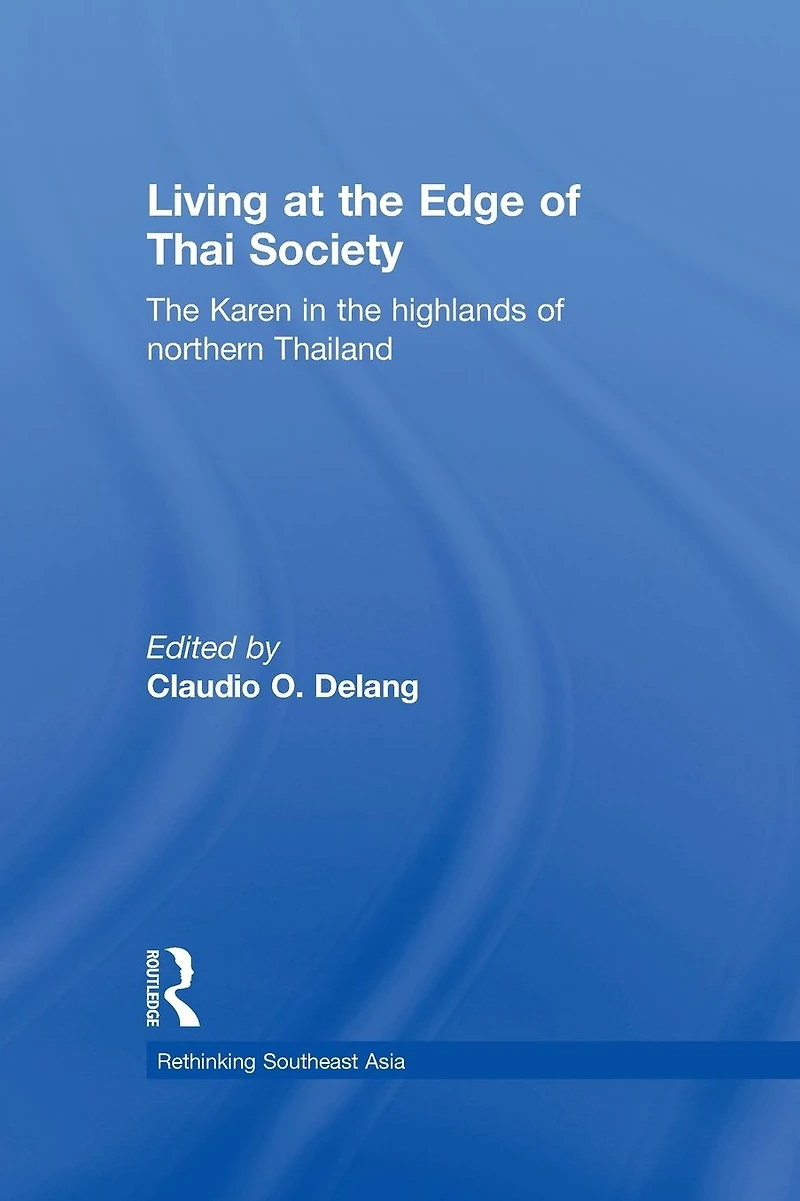 Living at the Edge of Thai Society: Karen Highlands Northern Thailand