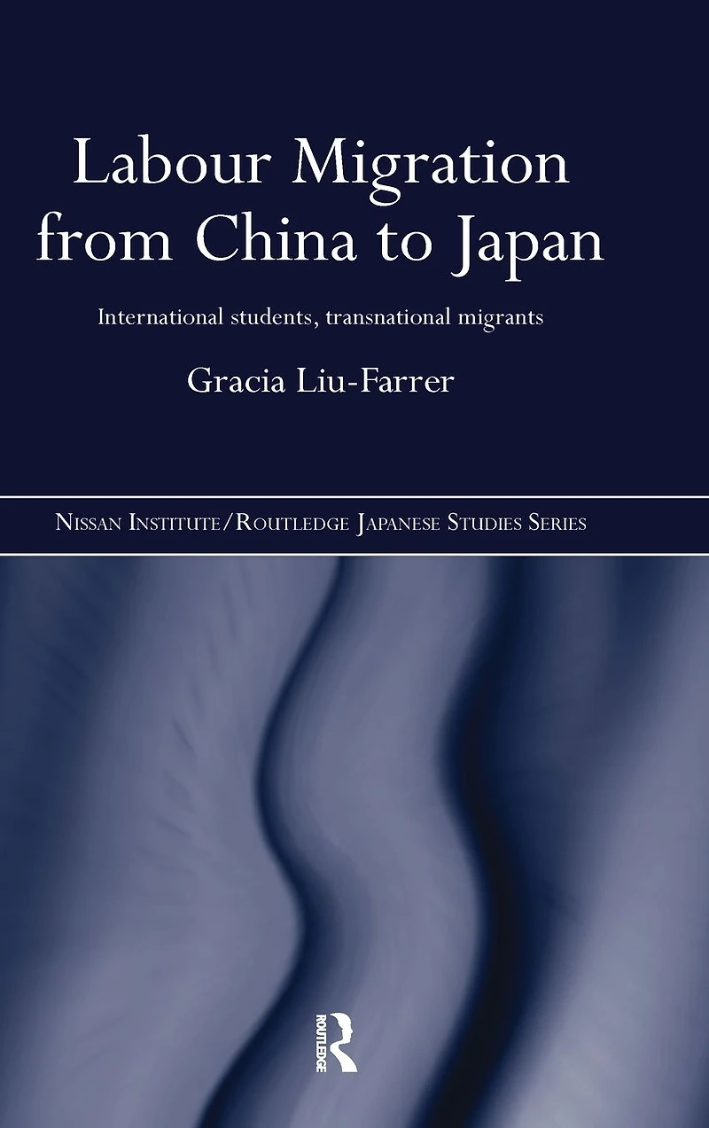 Labour Migration from China to Japan: International Students, Transnational Migrants