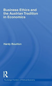 Business Ethics and the Austrian Tradition Economics