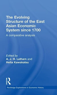 the Evolving Structure of East Asian Economic System since 1700: A Comparative Analysis