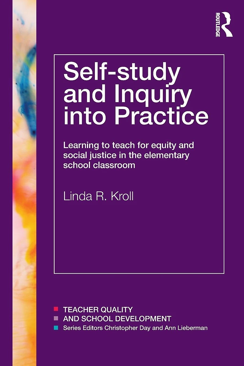 Self-study and Inquiry into Practice: Learning to teach for equity social justice the elementary school classroom