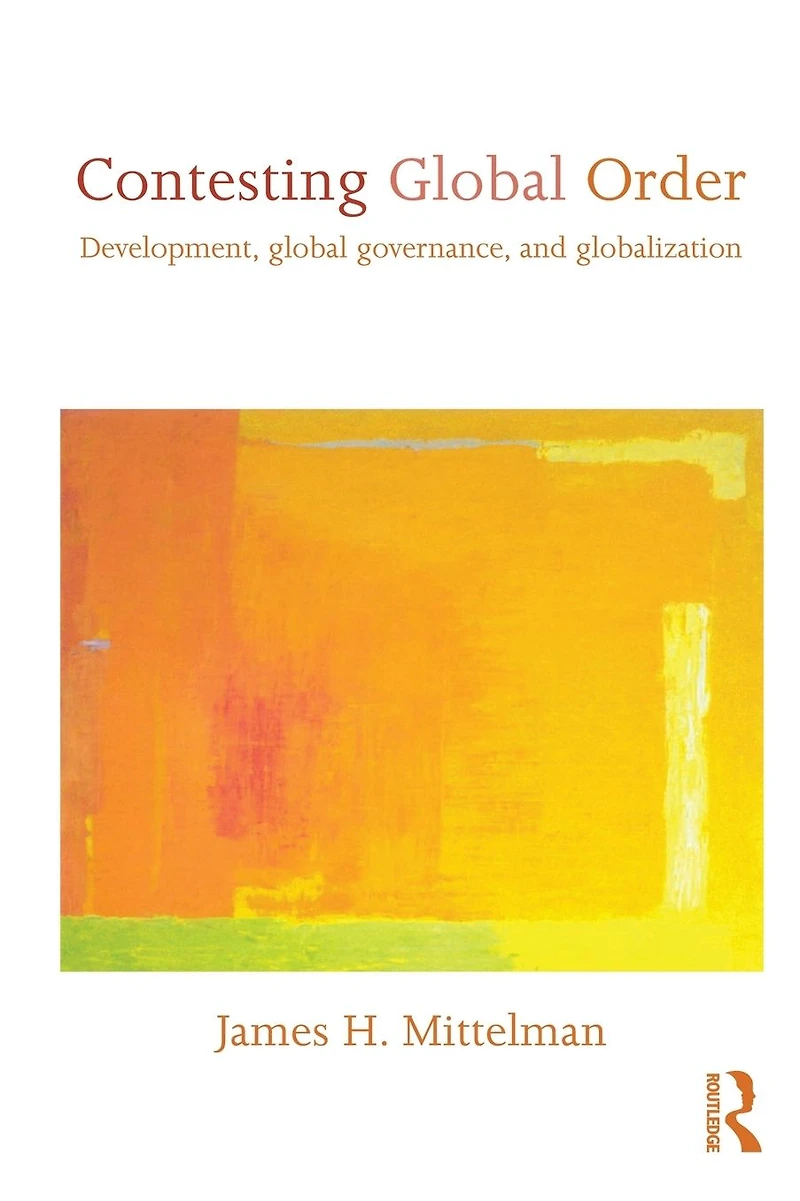 Contesting Global Order: Development, Governance, and Globalization