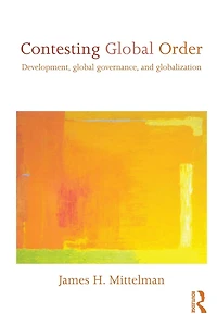 Contesting Global Order: Development, Governance, and Globalization