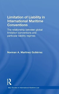 Limitation of Liability International Maritime Conventions: The Relationship between Global Conventions and Particular Regimes