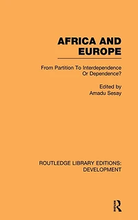Africa and Europe: From Partition to Independence or Dependence?