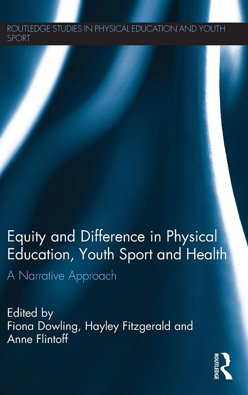 Equity and Difference Physical Education, Youth Sport Health: A Narrative Approach