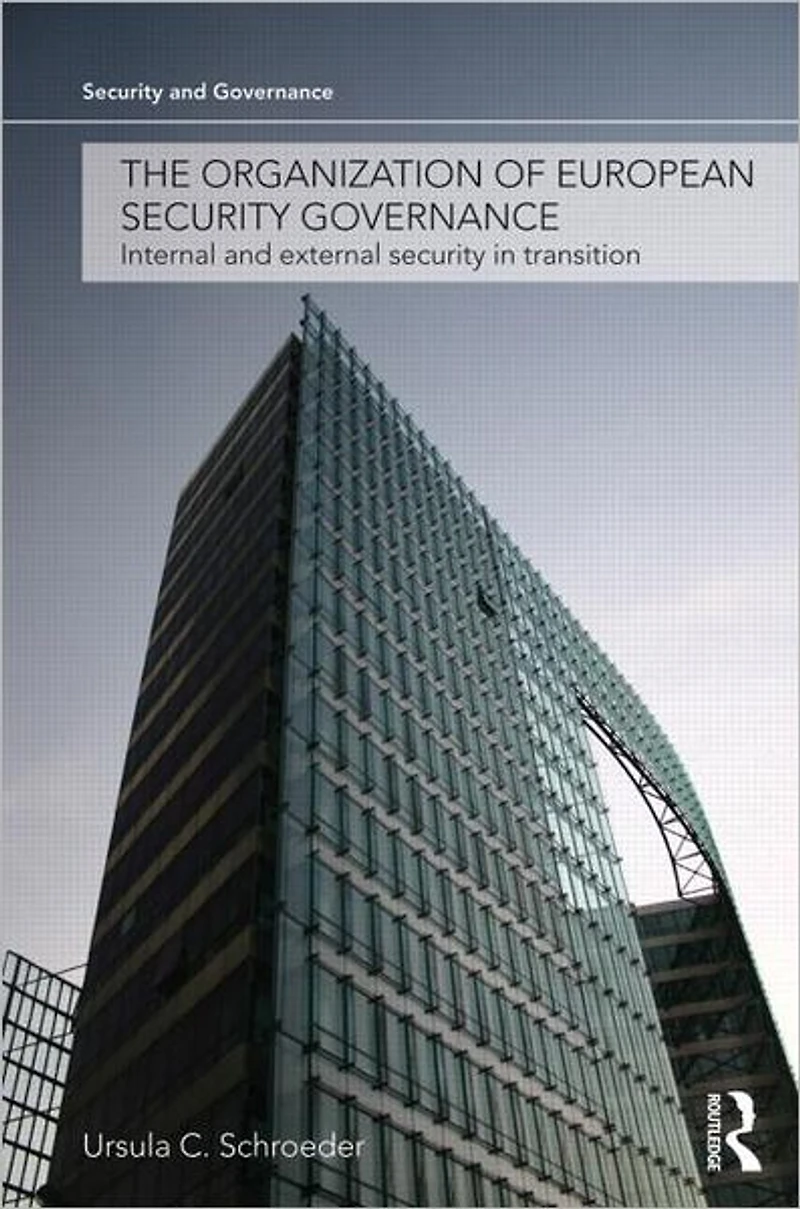 The Organization of European Security Governance: Internal and External Transition