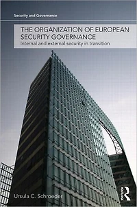 The Organization of European Security Governance: Internal and External Transition