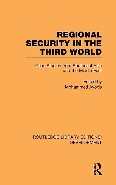 Regional Security the Third World: Case Studies from Southeast Asia and Middle East
