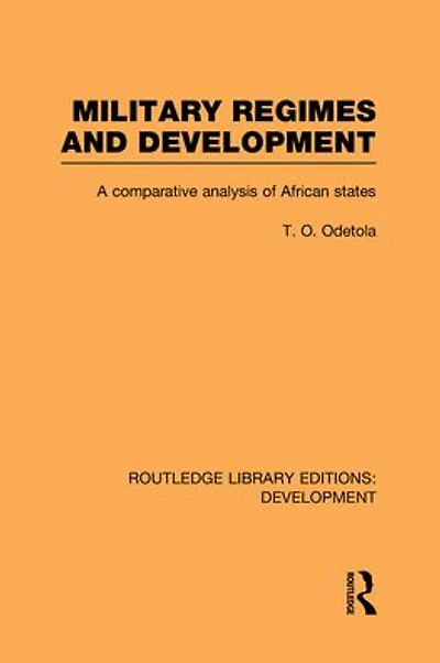 Military Regimes and Development: A Comparative Analysis African Societies