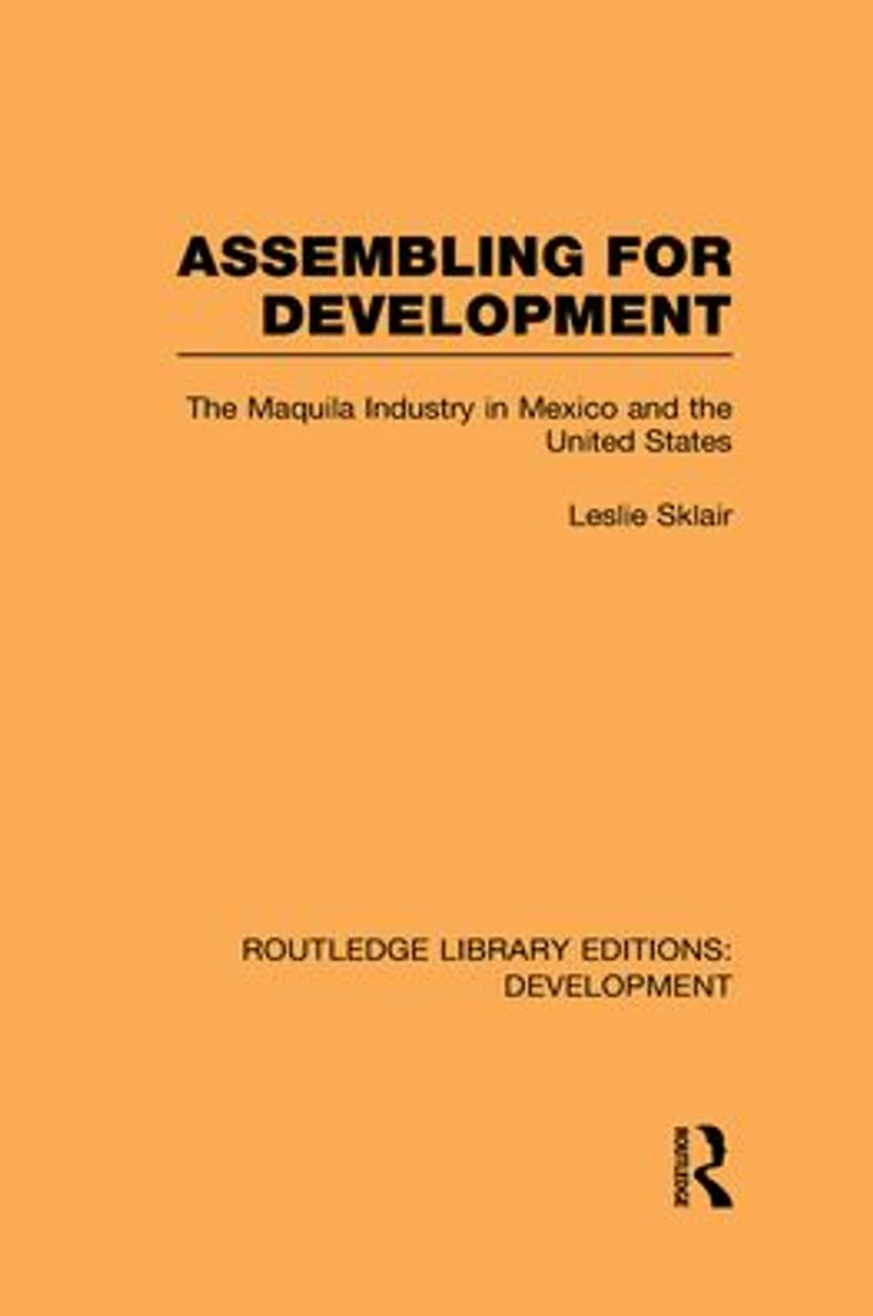 Assembling for Development: the Maquila Industry Mexico and United States