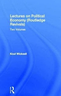 Lectures on Political Economy (Routledge Revivals): Two Volumes