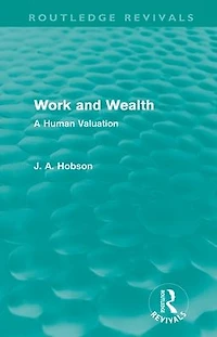 Work and Wealth (Routledge Revivals): A Human Valuation