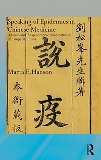 Speaking of Epidemics Chinese Medicine: Disease and the Geographic Imagination Late Imperial China