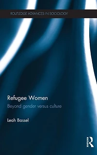 Refugee Women: Beyond Gender versus Culture