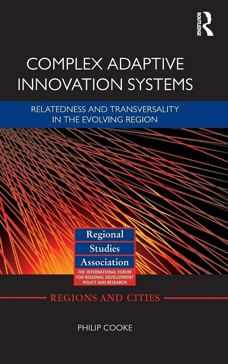 Complex Adaptive Innovation Systems: Relatedness and Transversality the Evolving Region
