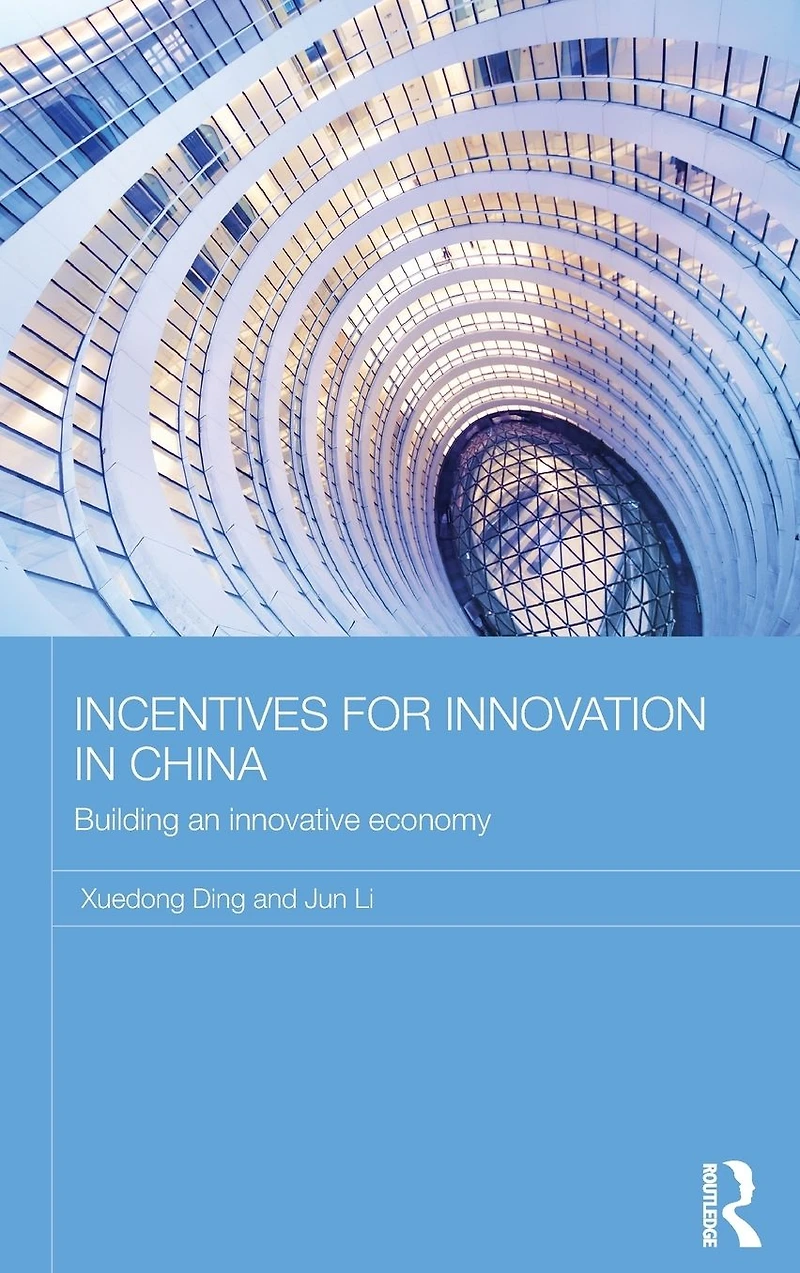 Incentives for Innovation China: Building an Innovative Economy