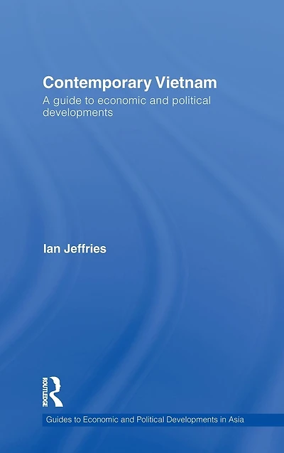 Contemporary Vietnam: A Guide to Economic and Political Developments