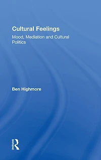 Cultural Feelings: Mood, Mediation and Politics