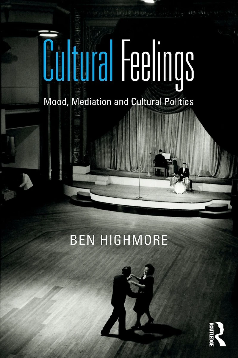 Cultural Feelings: Mood, Mediation and Politics