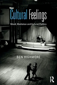 Cultural Feelings: Mood, Mediation and Politics