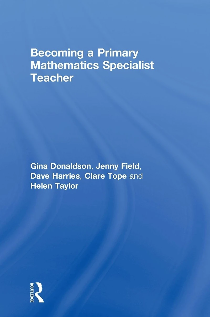 Becoming a Primary Mathematics Specialist Teacher