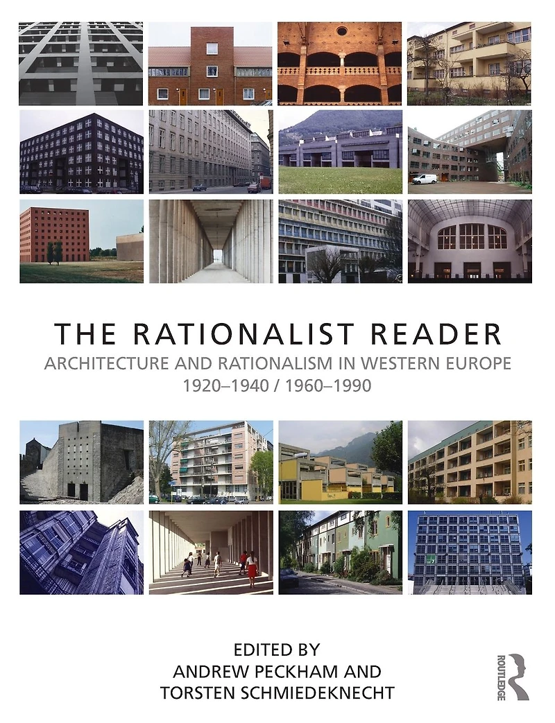 The Rationalist Reader: Architecture and Rationalism Western Europe 1920-1940 / 1960-1990
