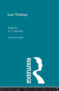 Count Leo Nikolaevich Tolstoy: The Critical Heritage