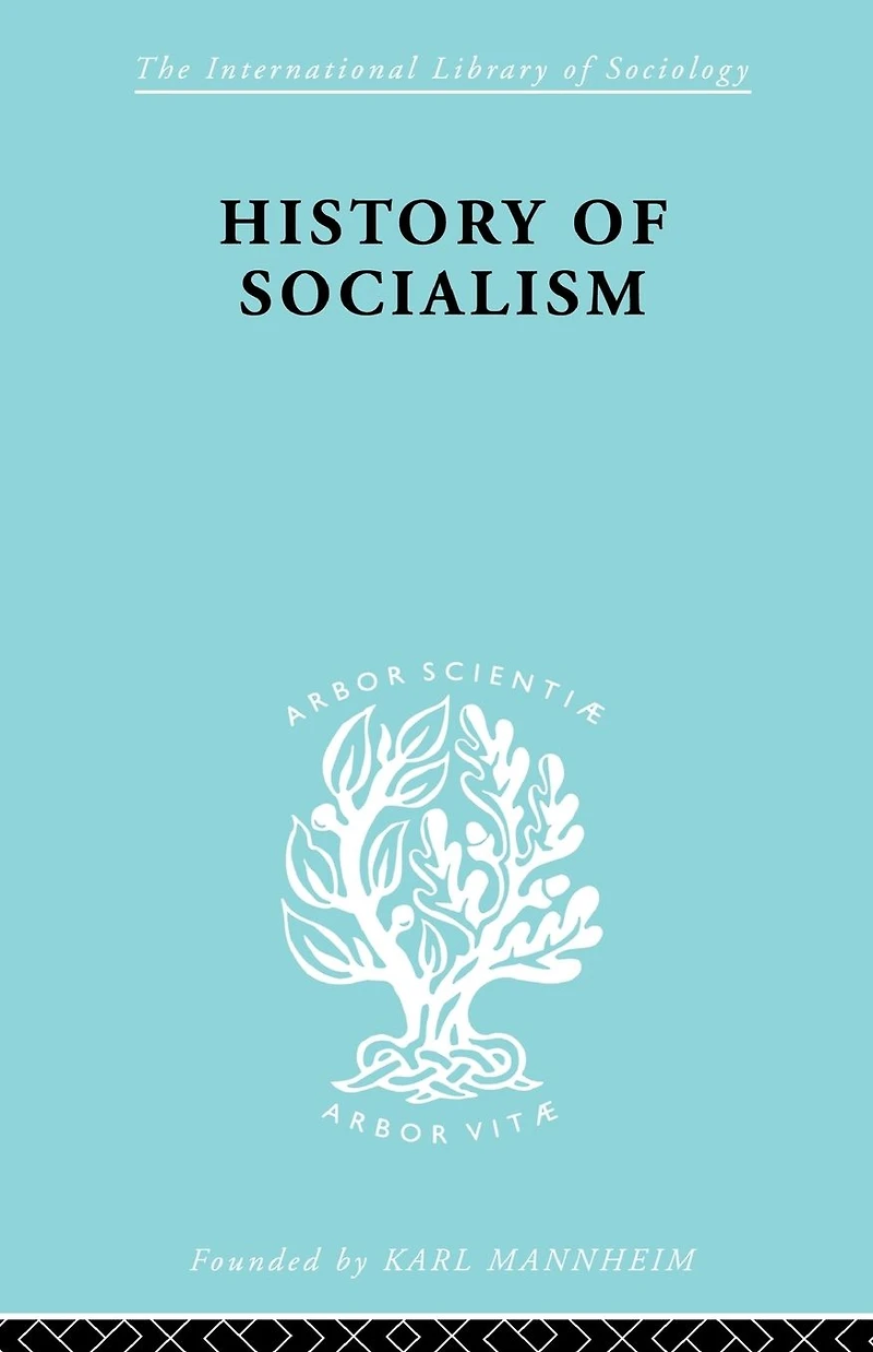 History of Socialism: An Historical Comparative Study Socialism, Communism, Utopia
