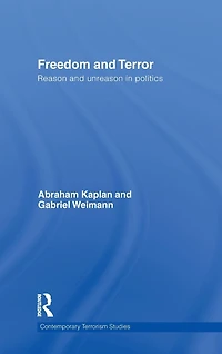 Freedom and Terror: Reason Unreason Politics