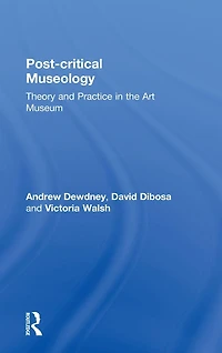 Post Critical Museology: Theory and Practice the Art Museum