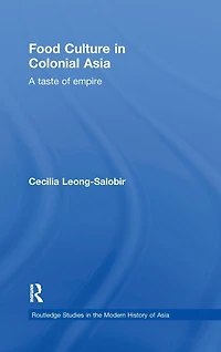 Food Culture Colonial Asia: A Taste of Empire