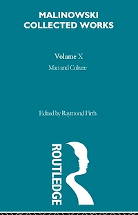 Man and Culture: An Evaluation of the Work Malinowski [1957]