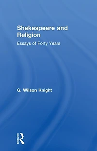 Shakespeare and Religion: Essays of Forty Years
