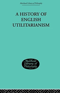 A History of English Utilitarianism