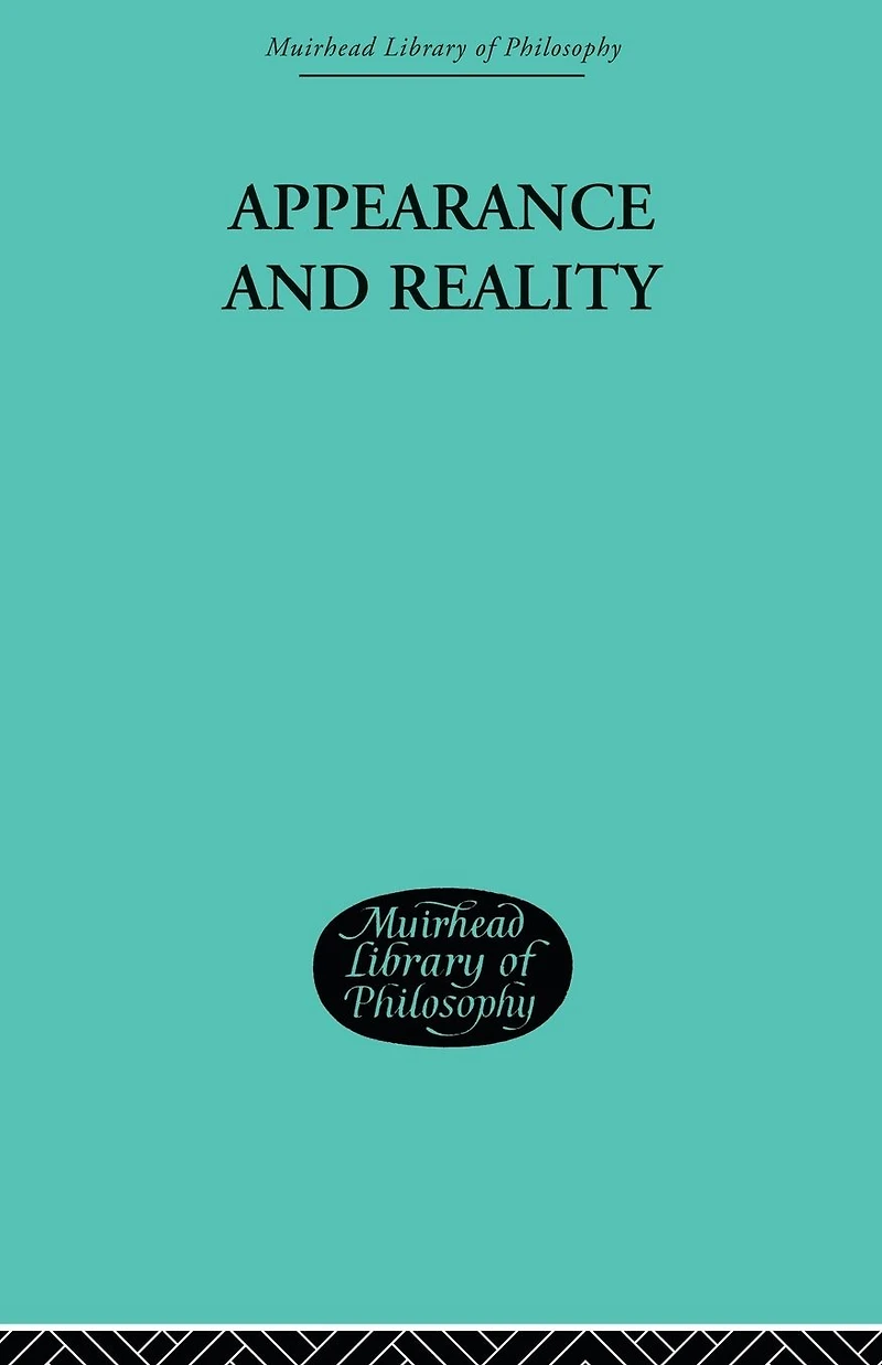 Appearance and Reality: A Metaphysical Essay
