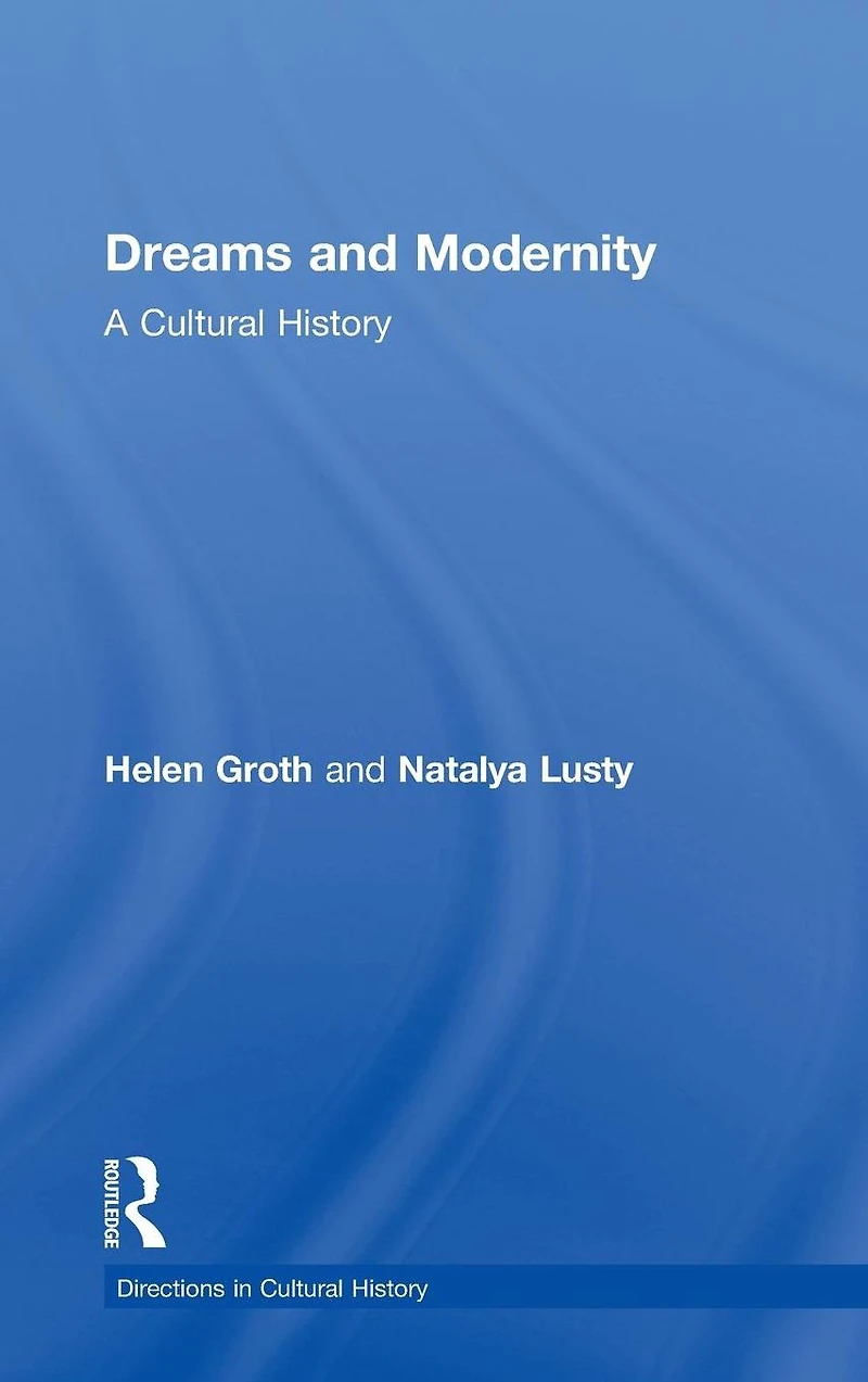 Dreams and Modernity: A Cultural History